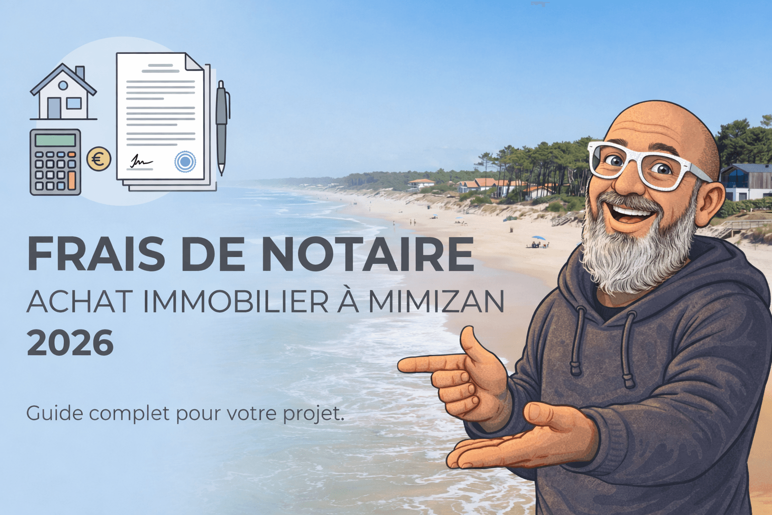 Étapes d'un achat immobilier à Mimizan — frais annexes et honoraires notariaux 2026